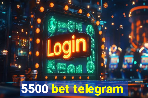 5500 bet telegram